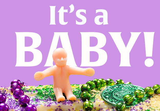 It's a baby - king cake